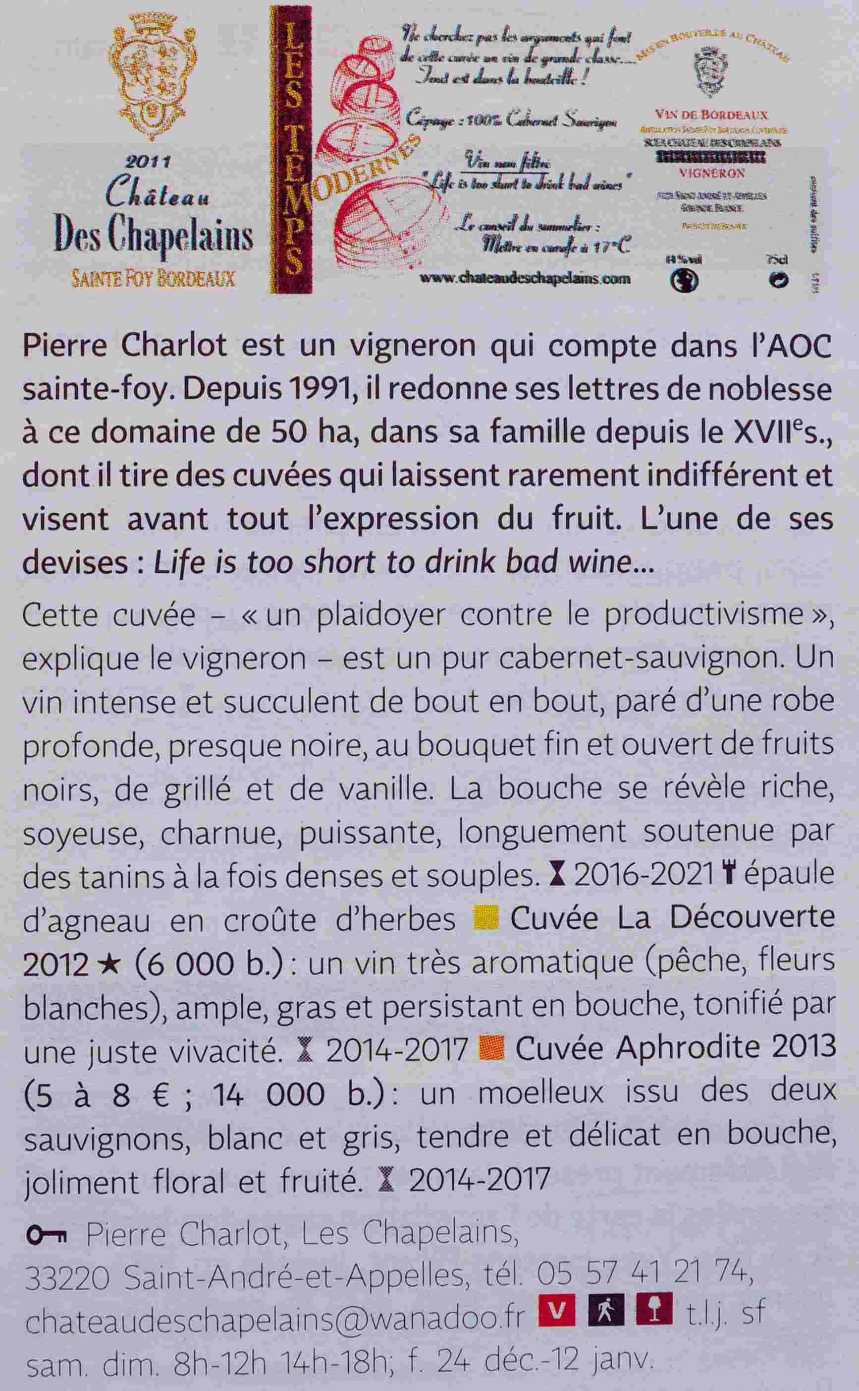 Les Chapelains have made an appearance in the Guide Hachette every year since 1994 and we have won a ‘Coup de Coeur’ award two years in a row!