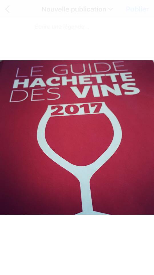 3 WINES REWARD IN THE GUIDE HACHETTE 2017 !